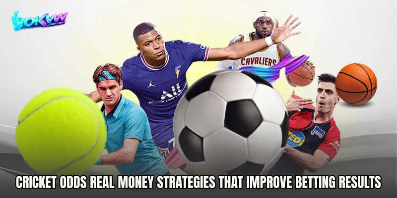 Cricket Odds real money Strategies That Improve Betting Results